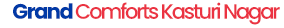 Grand comfort Kasturi Nagar
